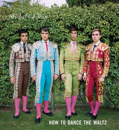 Michal Chelbin: How to Dance the Waltz, Michal Chelbin - Gebonden - 9788862087261