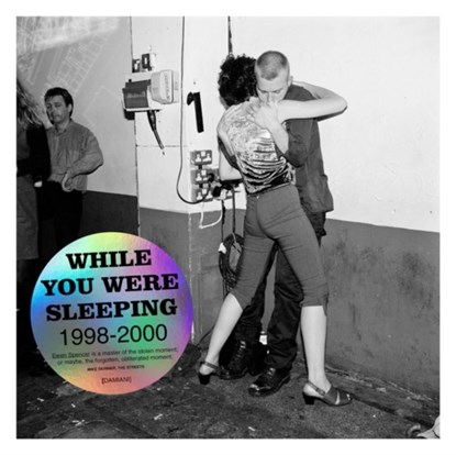 Ewen Spencer: While you Were Sleeping 1998 - 2000, Justin Quick - Gebonden - 9788862087698