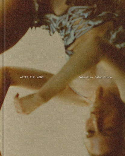 Sebastian Sabal-Bruce: After the Moon, Sebastian Sabal-Bruce - Gebonden - 9788862088138