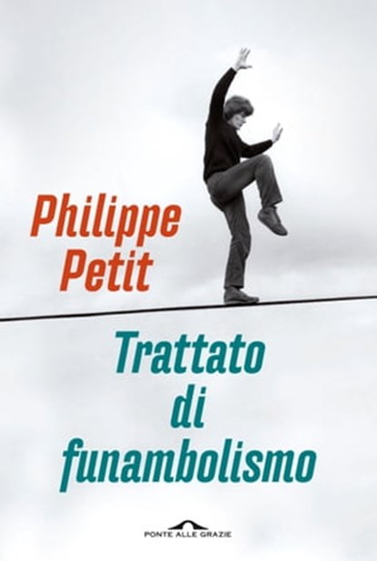 Trattato di funambolismo, Philippe Petit - Ebook - 9788862202190