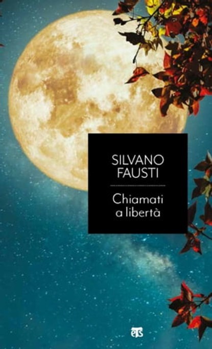 Chiamati a libertà, Silvano Fausti - Ebook - 9788862404877