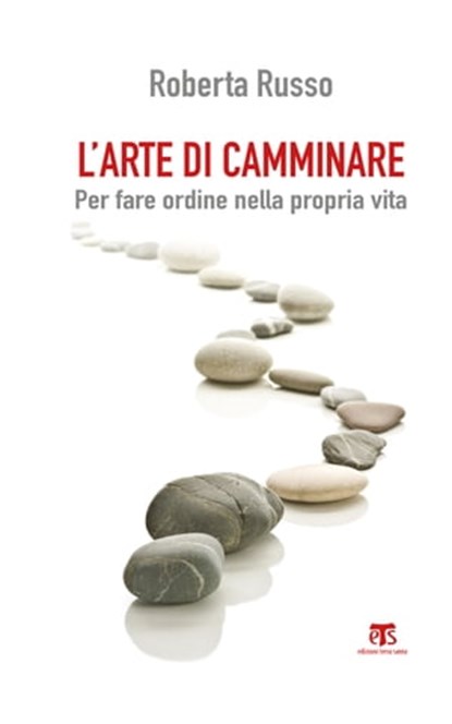 L'arte di camminare, Roberta Russo - Ebook - 9788862405911