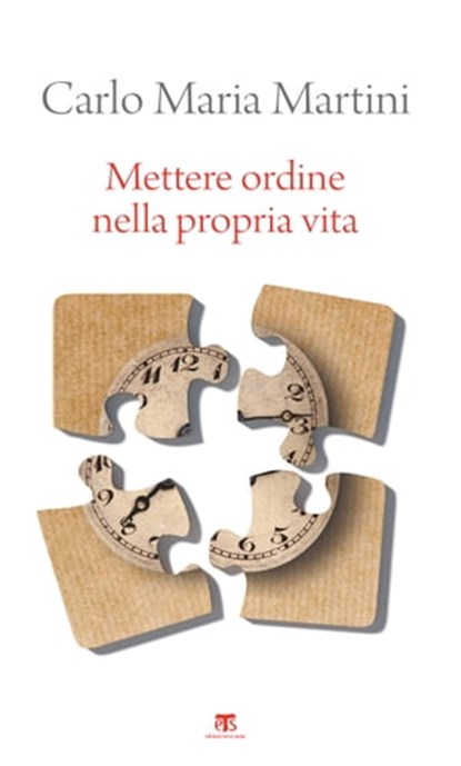 Mettere ordine nella propria vita, Carlo Maria Martini - Ebook - 9788862407182
