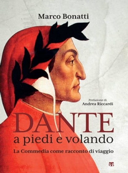 Dante a piedi e volando, Marco Bonatti ; Andrea Riccardi - Ebook - 9788862408295