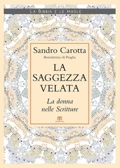 La saggezza velata, Sandro Carotta - Ebook - 9788862409261