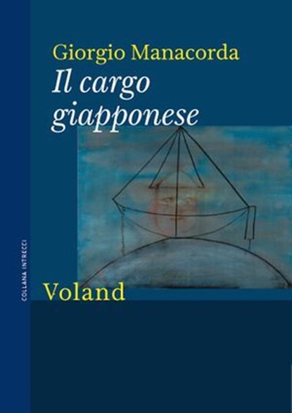 Il cargo giapponese, Giorgio Manacorda - Ebook - 9788862432306