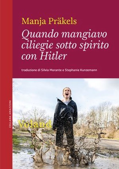 Quando mangiavo ciliegie sotto spirito con Hitler, Manja Präkels - Ebook - 9788862435468