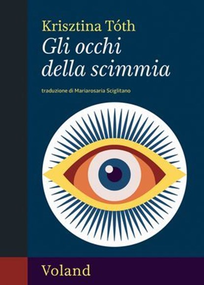 Gli occhi della scimmia, Krisztina Tóth - Ebook - 9788862436984