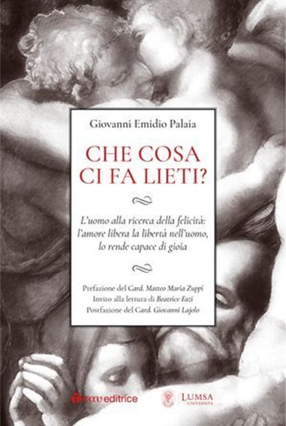 Che cosa ci fa lieti?, Giovanni Emidio Palaia ; Giovanni Lajolo ; Matteo Maria Zuppi ; Beatrice Fazi - Ebook - 9788862448970