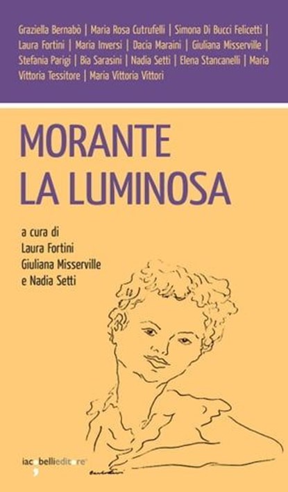 Morante la luminosa, Laura Fortini ; Giuliana Misserville ; Nadia Setti - Ebook - 9788862524902