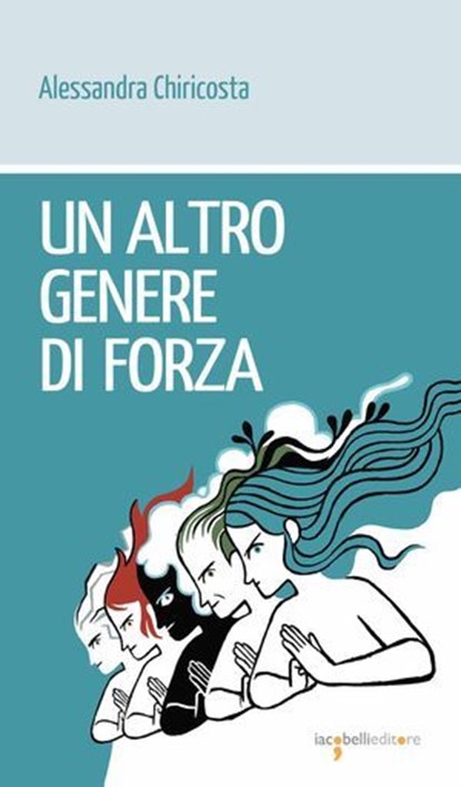 Un altro genere di forza, Alessandra Chiricosta - Ebook - 9788862525251