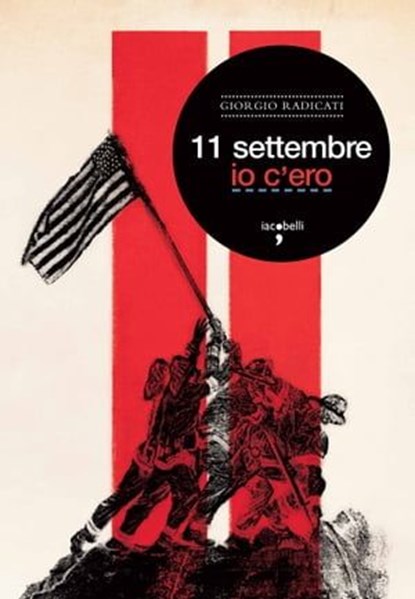 11 settembre, io c'ero, Giorgio Radicati - Ebook - 9788862525367