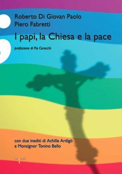 I papi, la Chiesa e la pace, Piero Fabretti ; Roberto Di Giovan Paolo - Ebook - 9788862525473