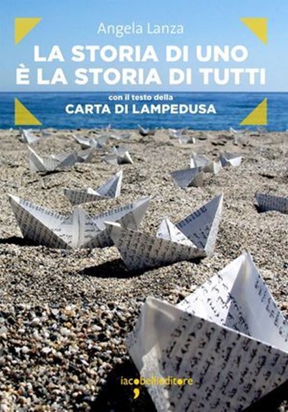 La storia di uno è la storia di tutti, Angela Lanza - Ebook - 9788862526616