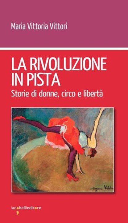 La rivoluzione in pista, Maria Vittoria Vittori - Ebook - 9788862527996