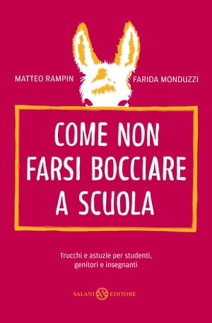 Come non farsi bocciare a scuola, Matteo Rampin ; Farida Monduzzi - Ebook - 9788862568456