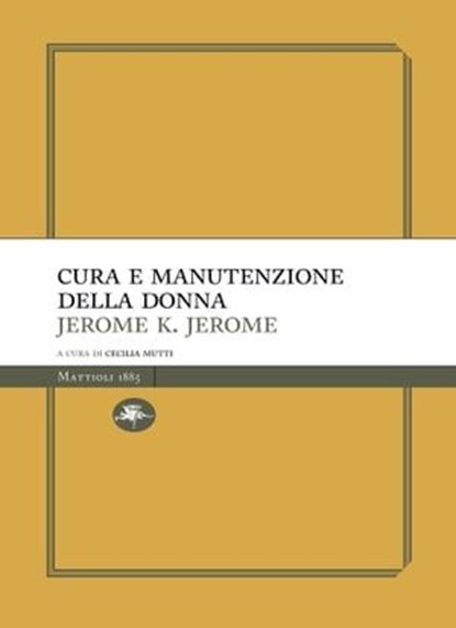 Cura e manutenzione della donna, Jerome Klapka Jerome - Ebook - 9788862615365
