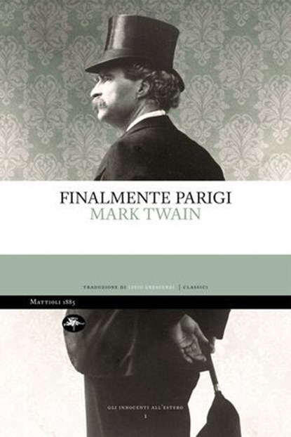Finalmente Parigi, Mark Twain - Ebook - 9788862618939