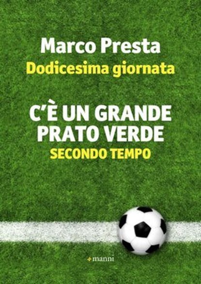 C'è un grande prato verde-Dodicesima Giornata, Marco Presta - Ebook - 9788862665117