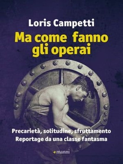 Ma come fanno gli operai, Loris Campetti - Ebook - 9788862668507