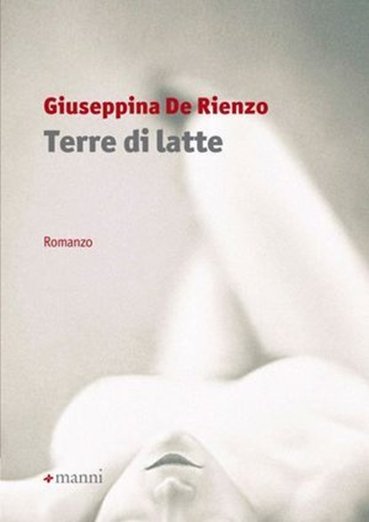Terre di latte, Giuseppina De Rienzo - Ebook - 9788862668705