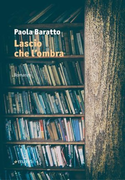 Lascio che l'ombra, Paola Baratto - Ebook - 9788862669542