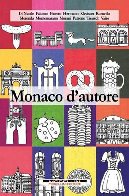 Monaco d'autore, Silvia Di Natale ; Mauro Falcioni ; Francesco Fioretti ; Elisa Hermann ; Florinda Klevisser ; Gabriella Kuruvilla ; Stefano Merenda ; Marco Montemarano ; Simona Morani ; Marco Patrone ; Nino Treusch ; Valeria Vairo - Ebook - 9788862984775