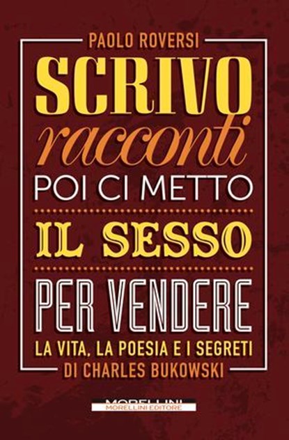 Scrivo racconti poi ci metto il sesso per vendere, Paolo Roversi - Ebook - 9788862985277