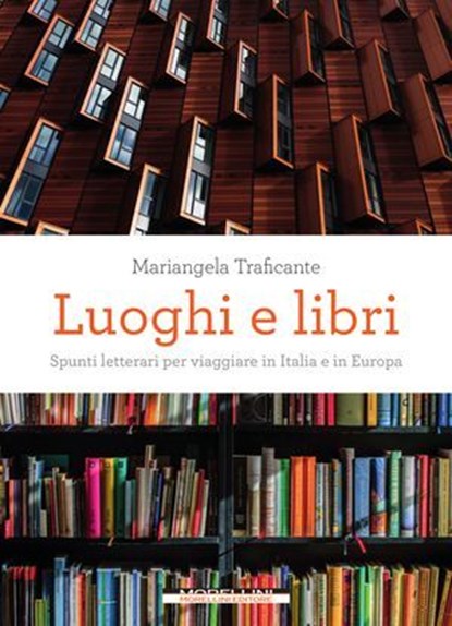 Luoghi e libri, Mariangela Traficante - Ebook - 9788862987974