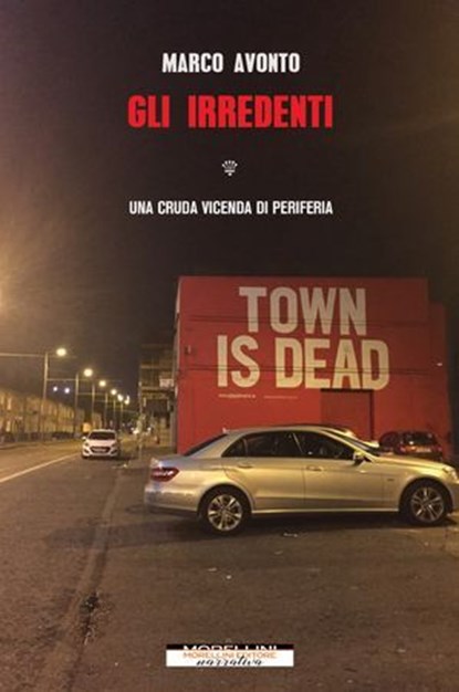 Gli irredenti, Marco Avonto - Ebook - 9788862989534
