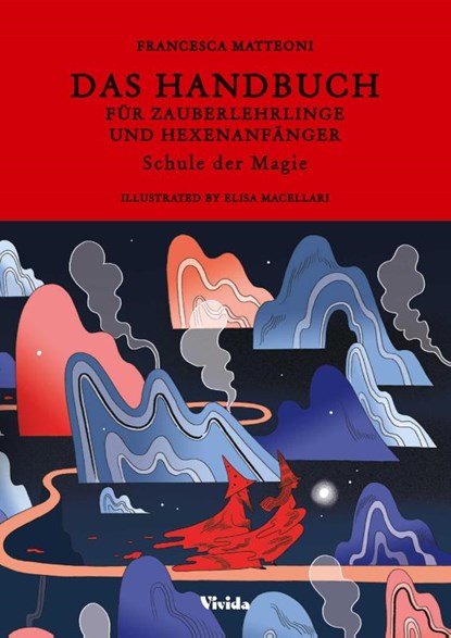 Das Handbuch für Zauberlehrlinge und Hexenanfänger, Francesca Matteoni - Gebonden - 9788863124972