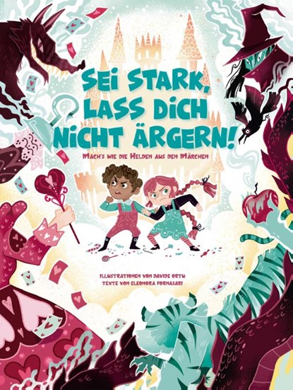 Sei stark, lass dich nicht ärgern!, Eleonora Fornasari - Gebonden - 9788863125047