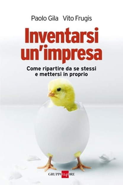 Inventarsi un'impresa, Paolo Gila ; Vito Frugis - Ebook - 9788863453171