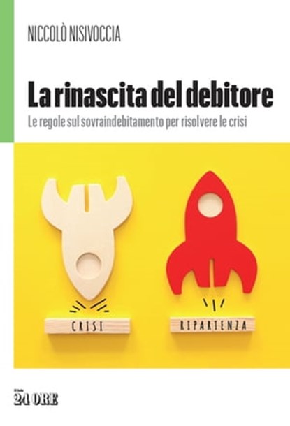 La rinascita del debitore, Niccolò Nisivoccia - Ebook - 9788863457759