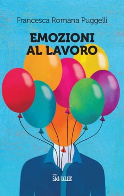 Emozioni al lavoro, Francesca Romana Puggelli - Ebook - 9788863459425