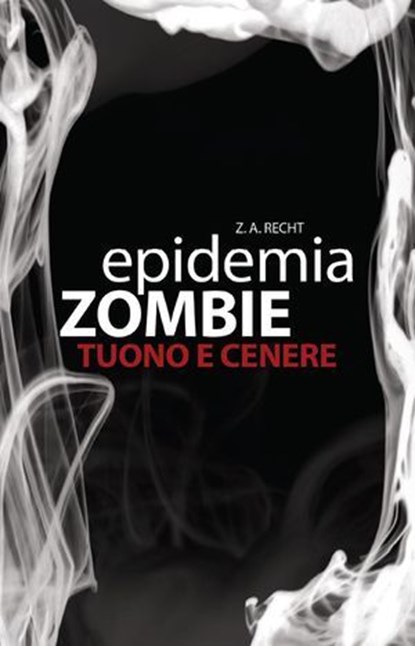 Epidemia Zombie 2 - Tuono e Cenere, Z.A. Recht - Ebook - 9788863552959