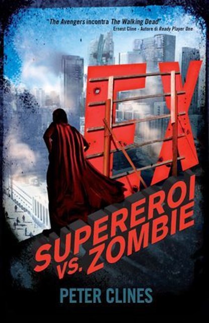 EX - Supereroi vs. Zombie, Peter Clines - Ebook - 9788863553017
