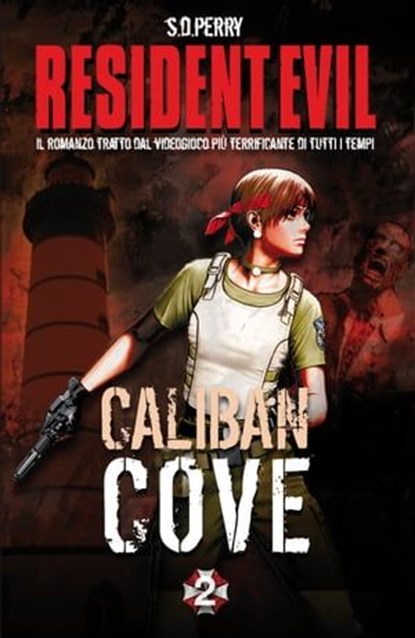 Resident Evil - Book 2 - Caliban Cove, S.D. Perry - Ebook - 9788863553307
