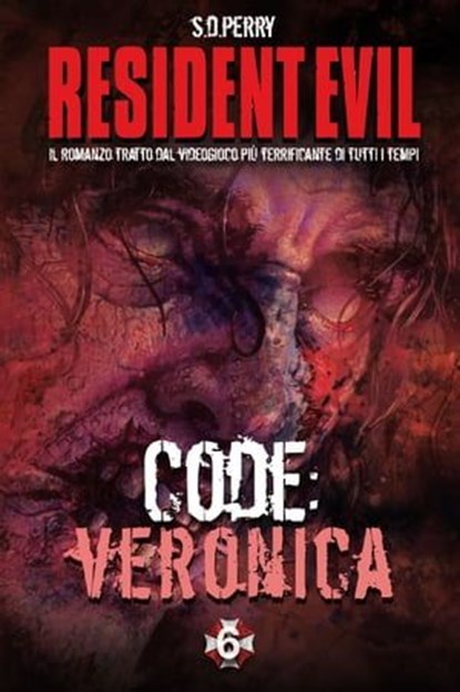 Resident Evil - Book 6 - Code: Veronica, S. D. Perry - Ebook - 9788863553413