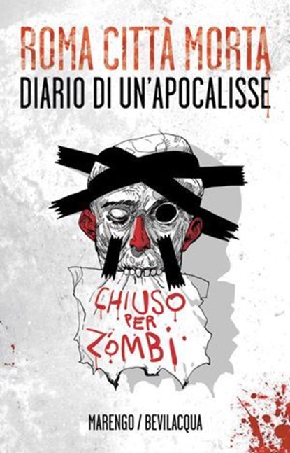 Roma città morta - Diario di un'apocalisse, Giacomo Bevilacqua ; Luca Marengo - Ebook - 9788863553482