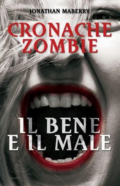 Cronache Zombie 2: Il Bene e il Male, Jonathan Maberry - Ebook - 9788863553543