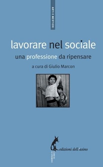 Lavorare nel sociale. Una professione da ripensare, Giulio Marcon - Ebook - 9788863571608