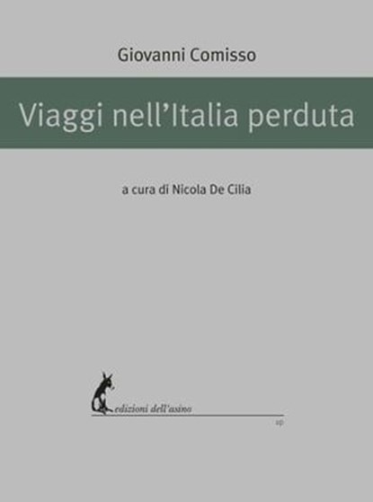 Viaggi nell'Italia perduta, Giovanni Comisso - Ebook - 9788863572384