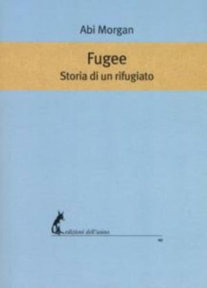 Fugee. Storia di un rifugiato, Abi Morgan - Ebook - 9788863573374
