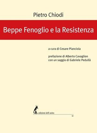 Beppe Fenoglio e la Resistenza, Pietro Chiodi ; Alberto Cavaglion ; Gabriele Pedullà - Ebook - 9788863573664