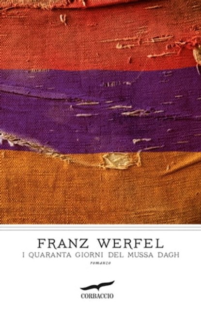 I quaranta giorni del Mussa Dagh, Franz Werfel - Ebook - 9788863801606