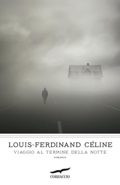 Viaggio al termine della notte, Louis-Ferdinand Céline - Ebook - 9788863802757