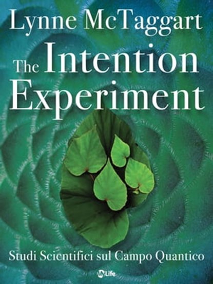 The Intention Experiment, Lynne McTaggart - Ebook - 9788863866902