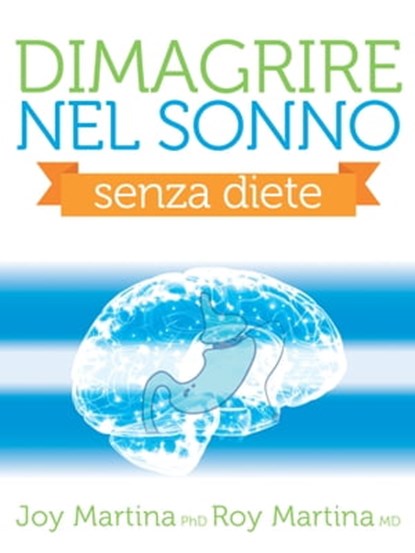 Dimagrire nel sonno, Roy Martina ; Joy Martina - Ebook - 9788863867183
