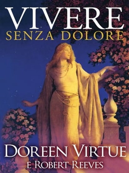 Vivere Senza Dolore, Doreen Virtue ; Robert Reeves - Ebook - 9788863867251